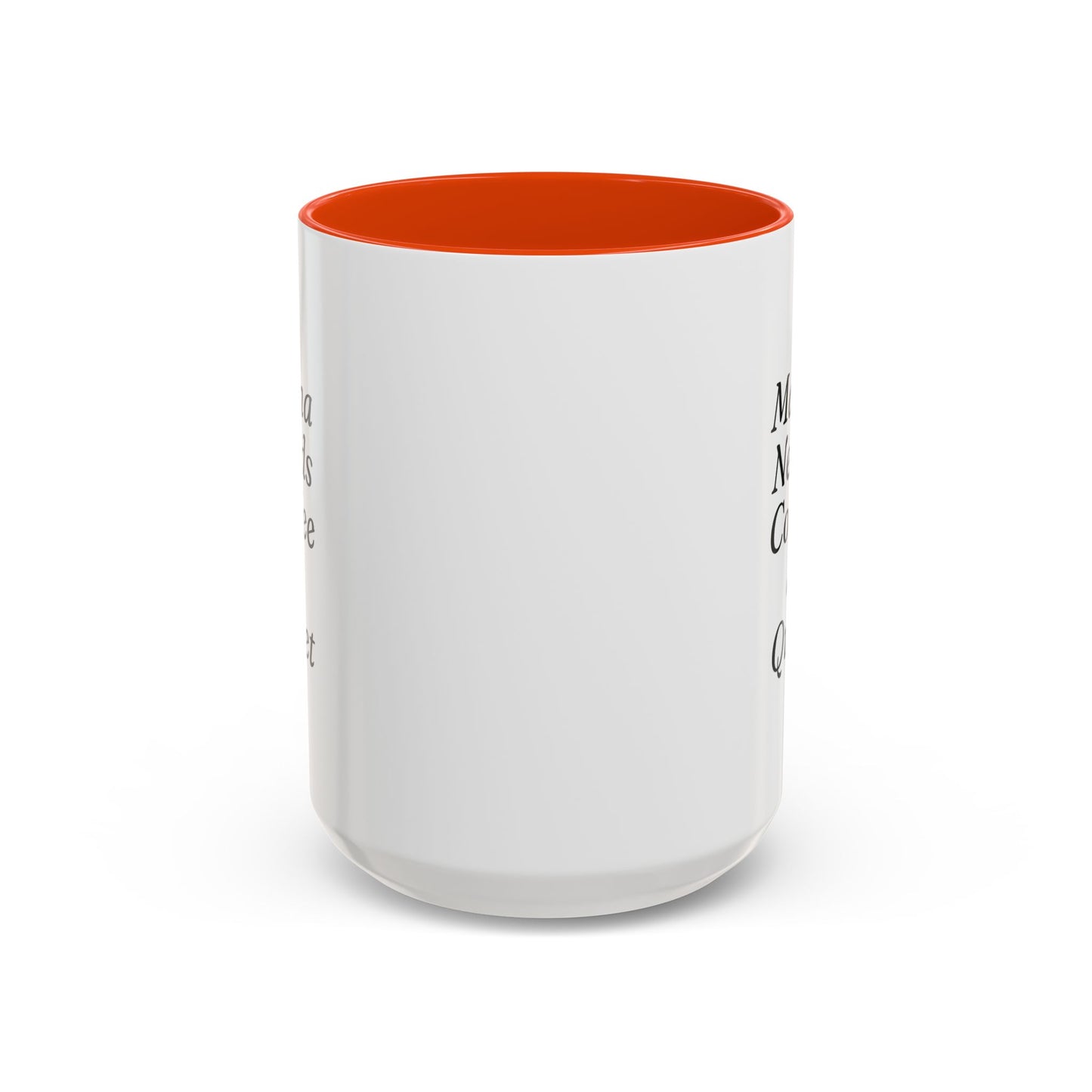 Mama Needs Coffee & Quiet Mug | 11oz 15oz, Black Handle and Rim