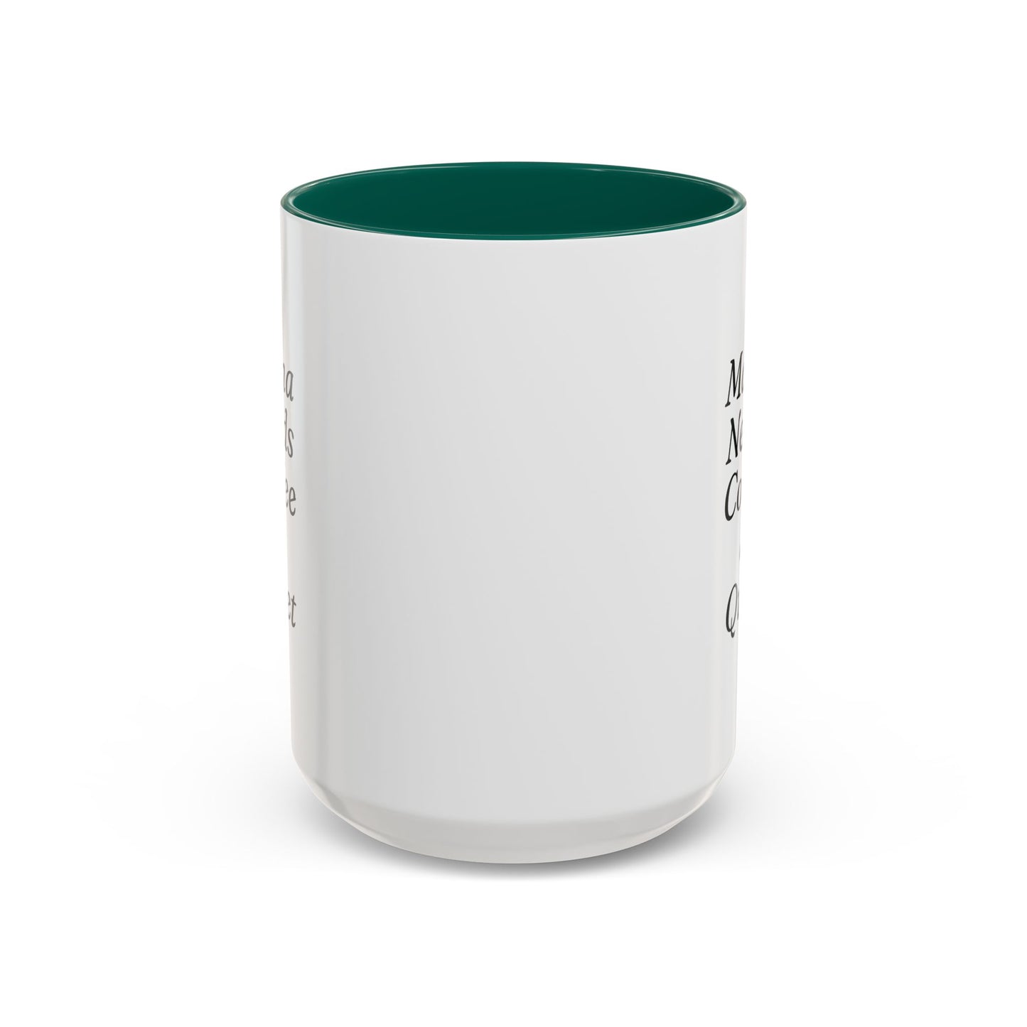 Mama Needs Coffee & Quiet Mug | 11oz 15oz, Black Handle and Rim