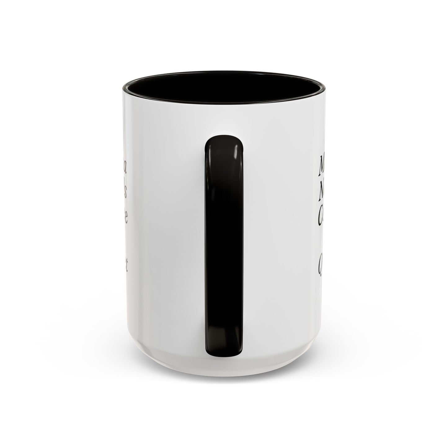 Mama Needs Coffee & Quiet Mug | 11oz 15oz, Black Handle and Rim