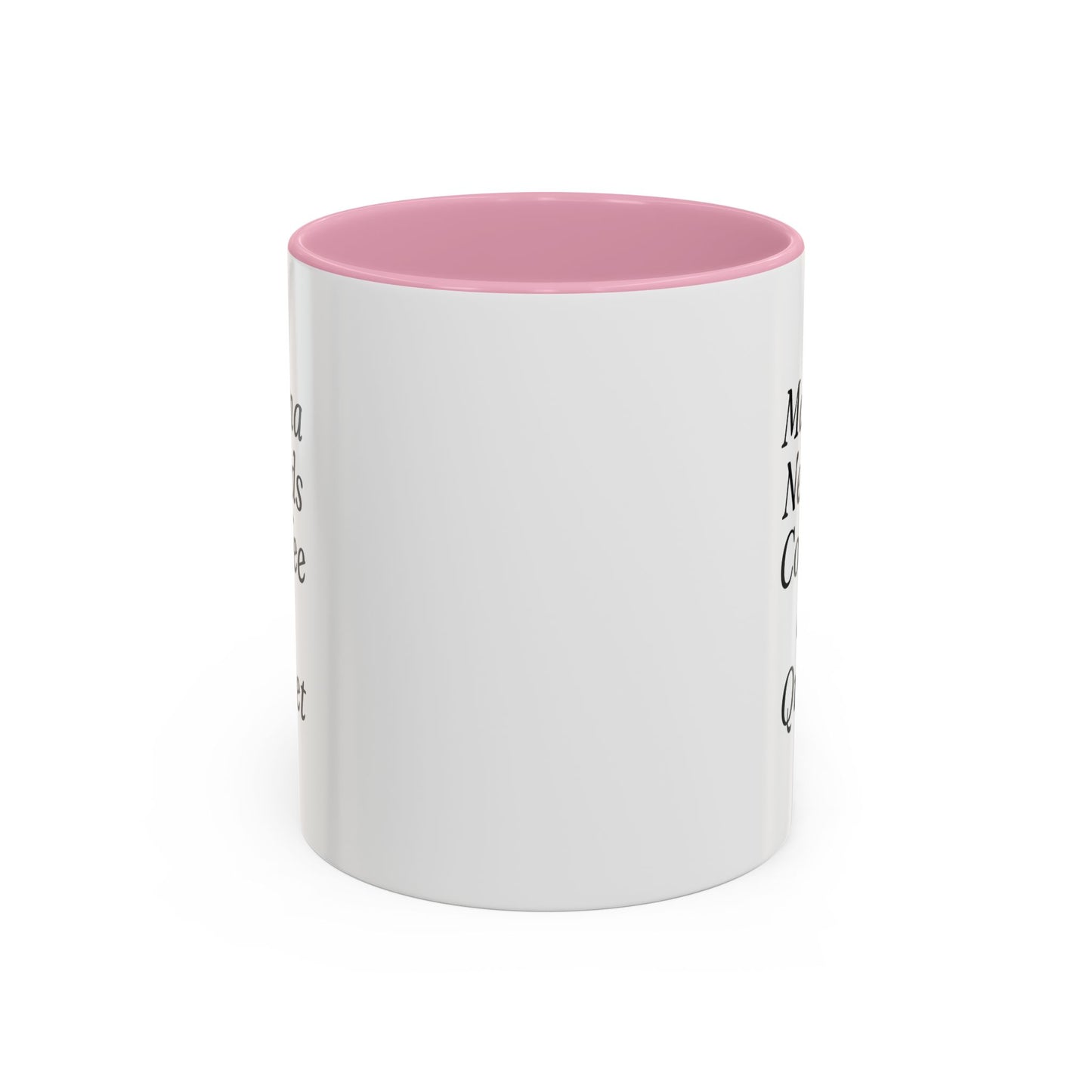 Mama Needs Coffee & Quiet Mug | 11oz 15oz, Black Handle and Rim