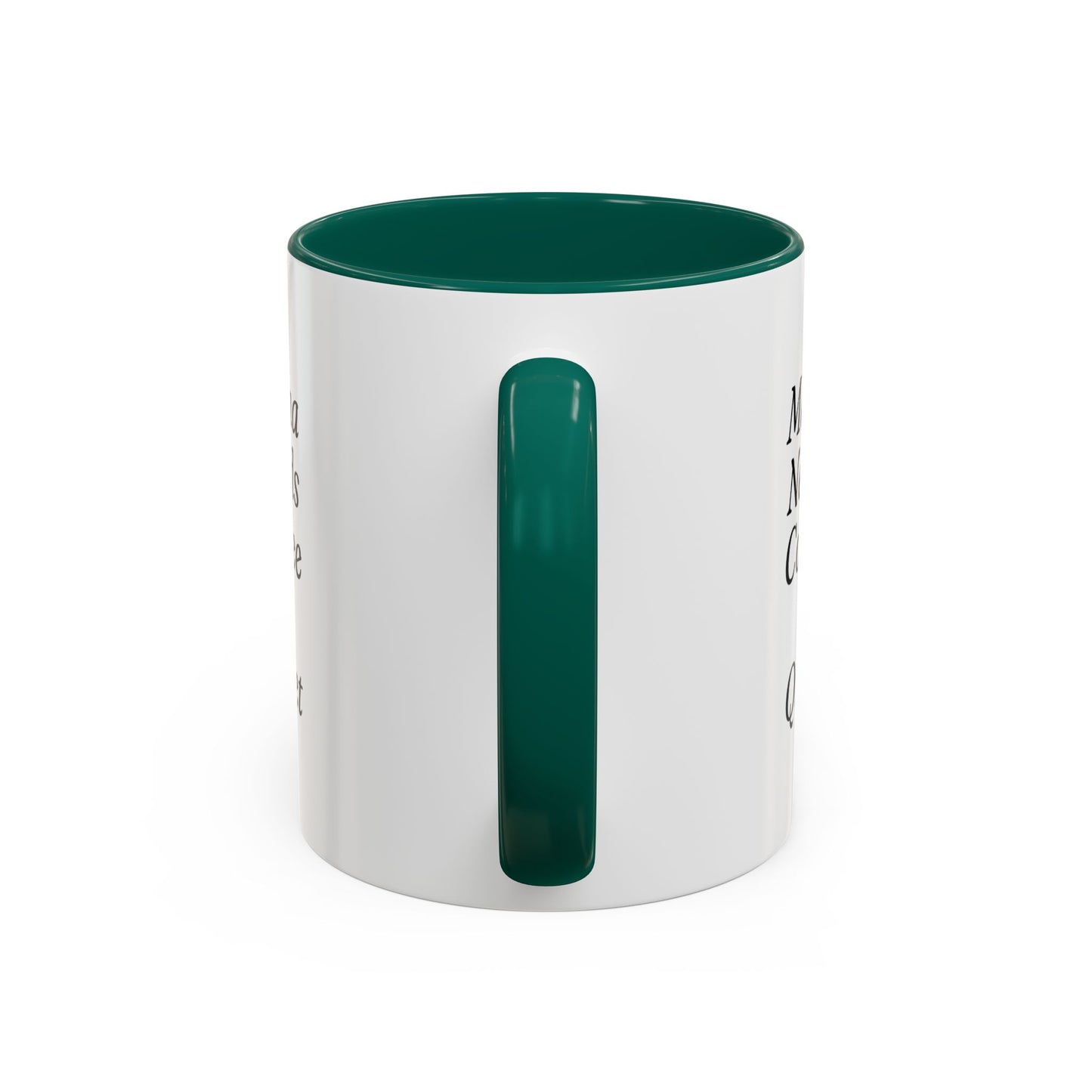 Mama Needs Coffee & Quiet Mug | 11oz 15oz, Black Handle and Rim