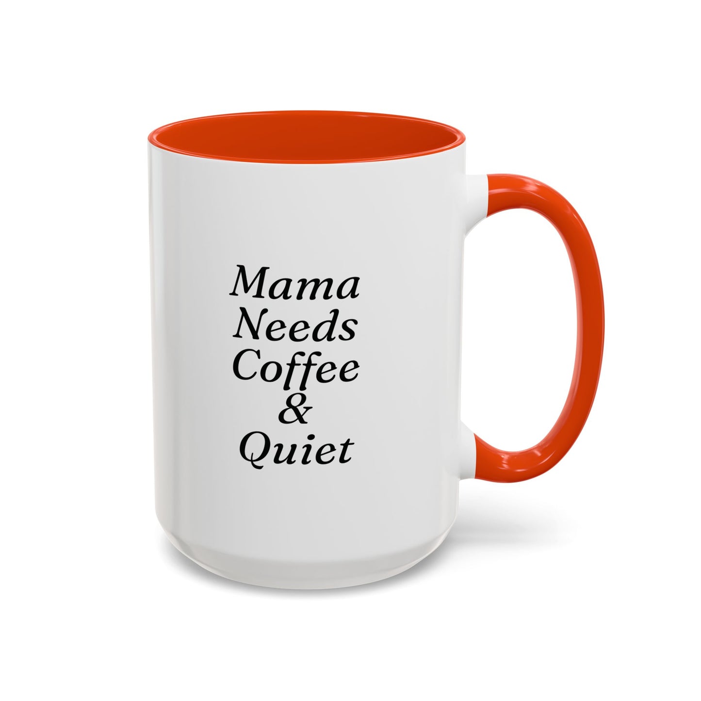 Mama Needs Coffee & Quiet Mug | 11oz 15oz, Black Handle and Rim