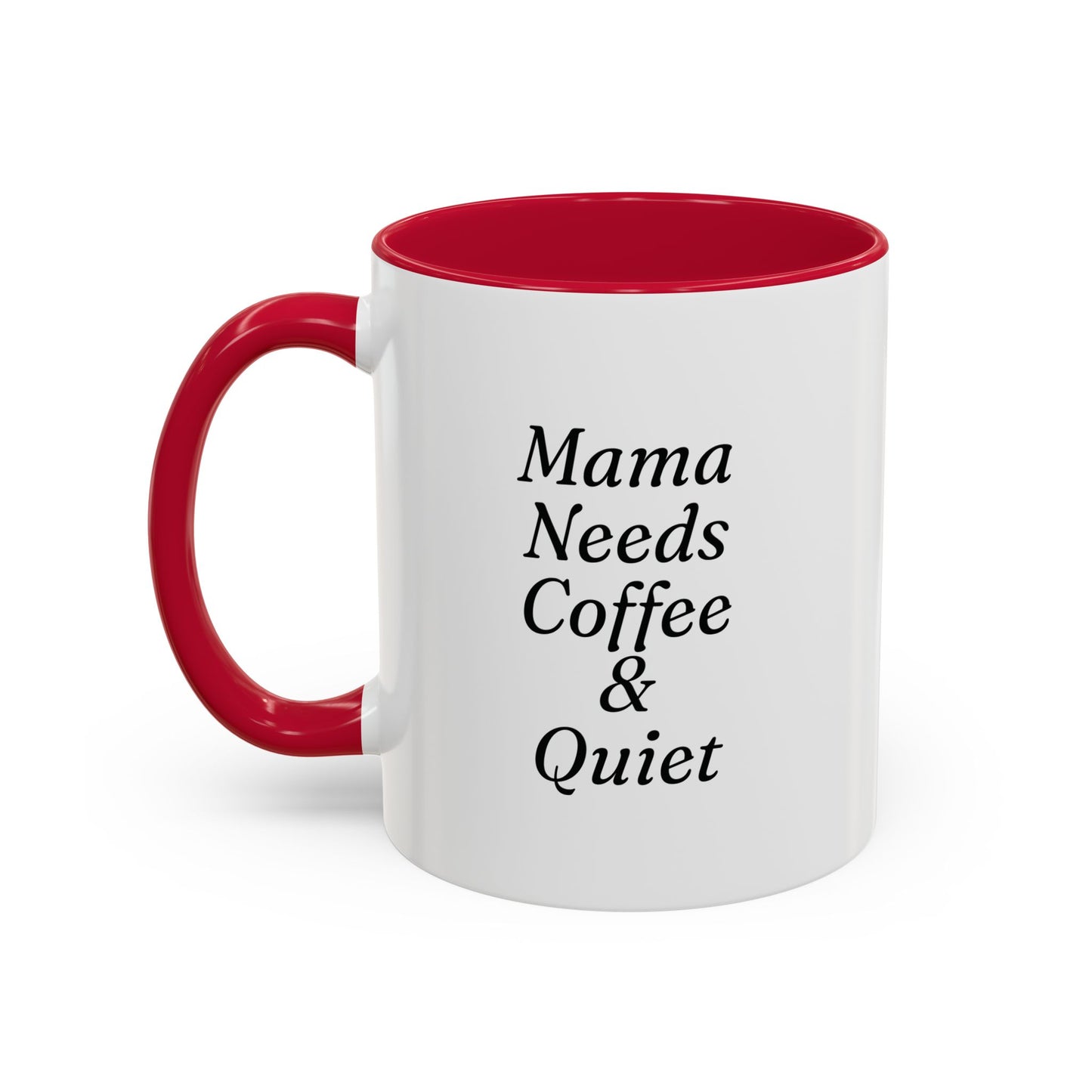 Mama Needs Coffee & Quiet Mug | 11oz 15oz, Black Handle and Rim