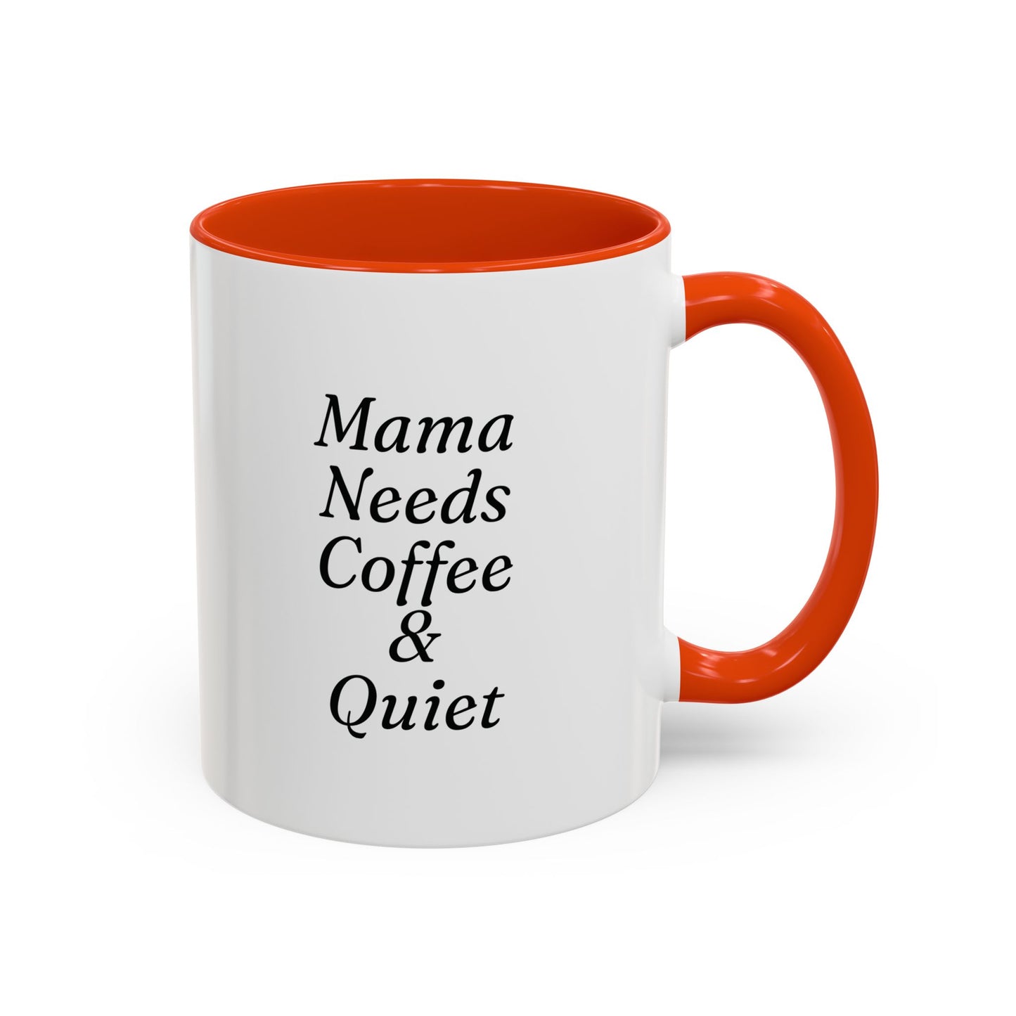 Mama Needs Coffee & Quiet Mug | 11oz 15oz, Black Handle and Rim