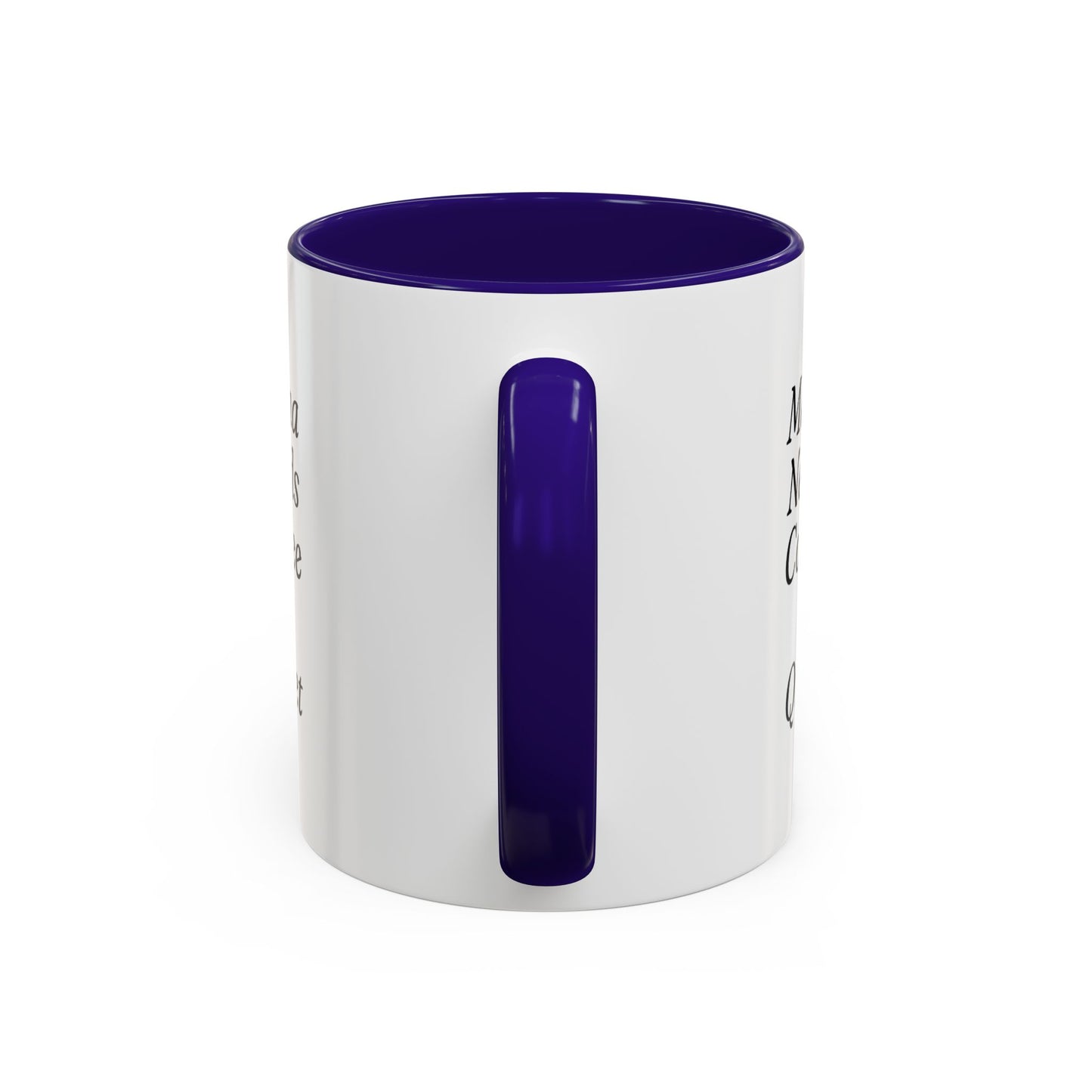 Mama Needs Coffee & Quiet Mug | 11oz 15oz, Black Handle and Rim
