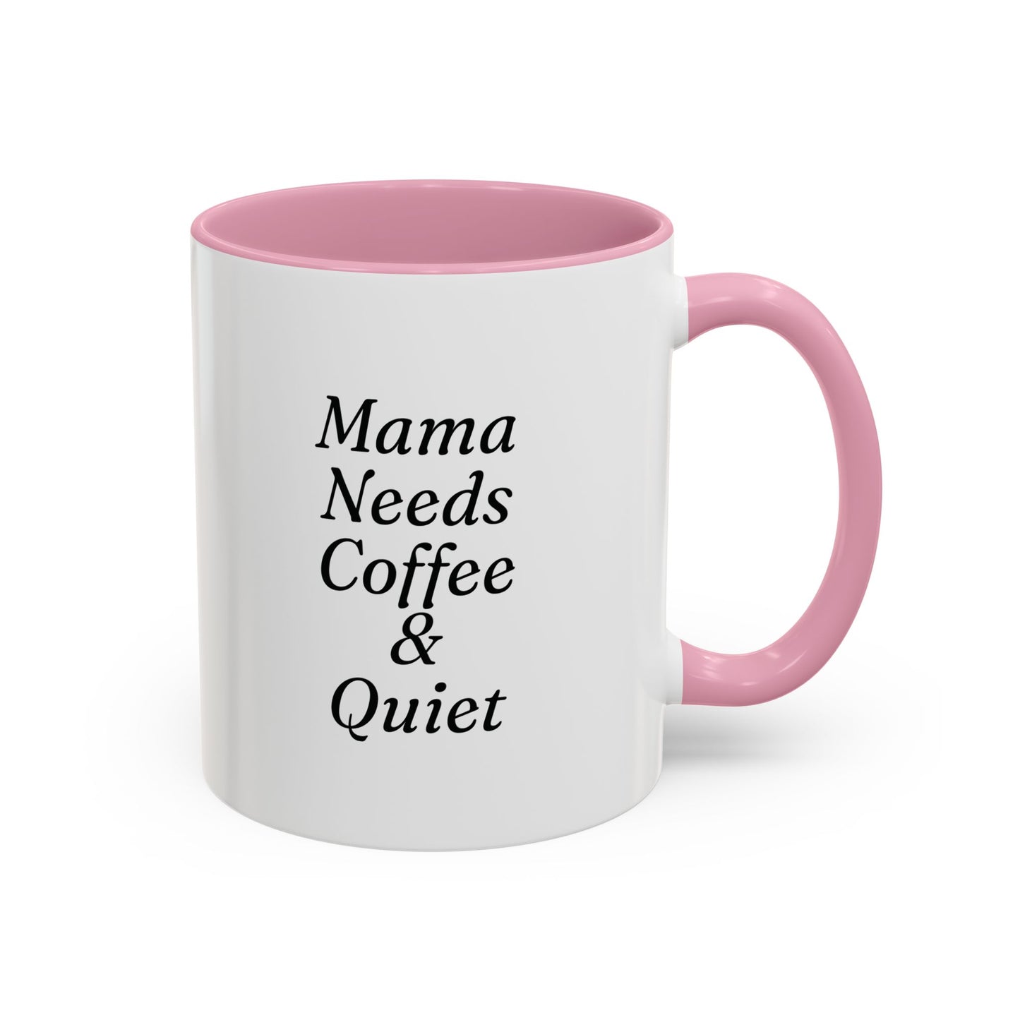 Mama Needs Coffee & Quiet Mug | 11oz 15oz, Black Handle and Rim