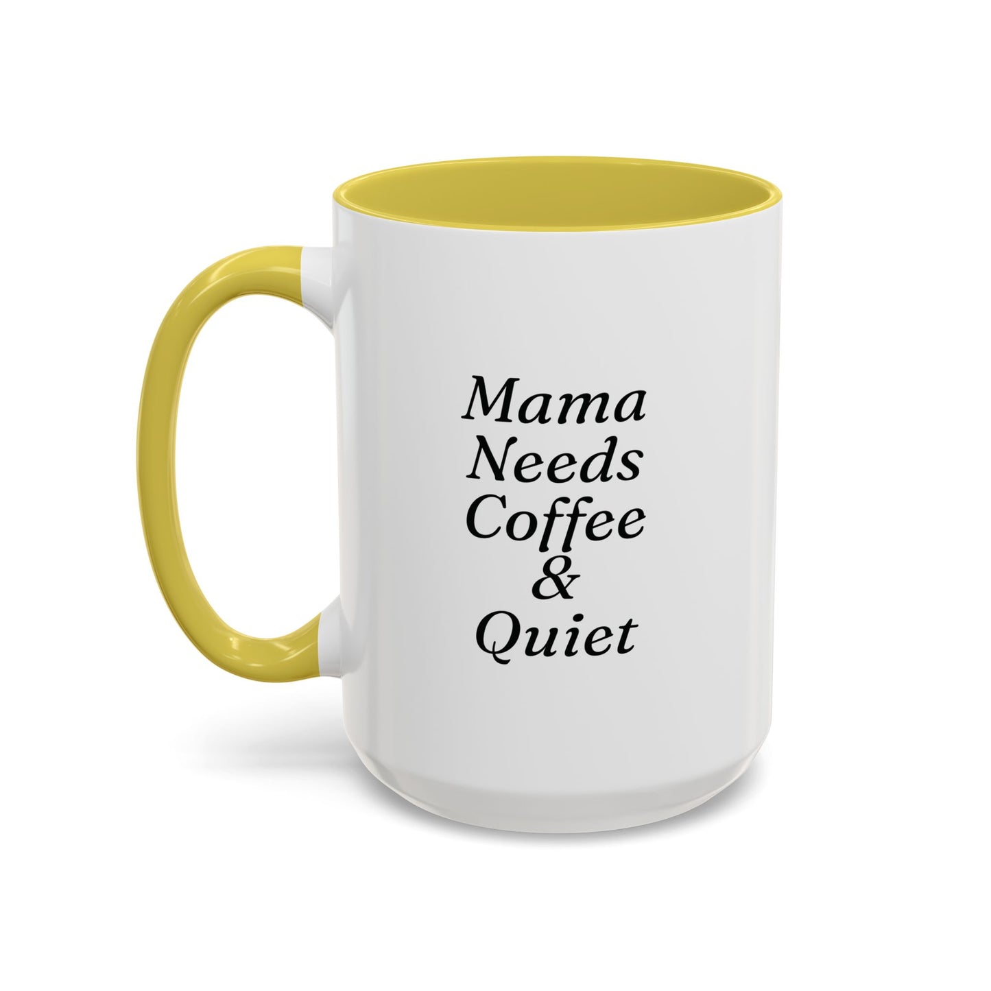 Mama Needs Coffee & Quiet Mug | 11oz 15oz, Black Handle and Rim