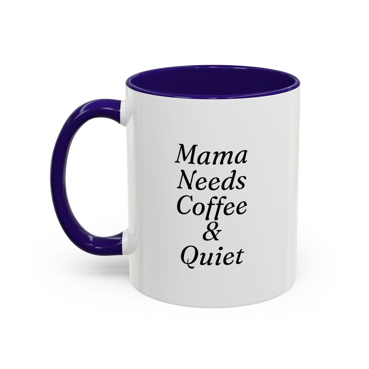 Mama Needs Coffee & Quiet Mug | 11oz 15oz, Black Handle and Rim