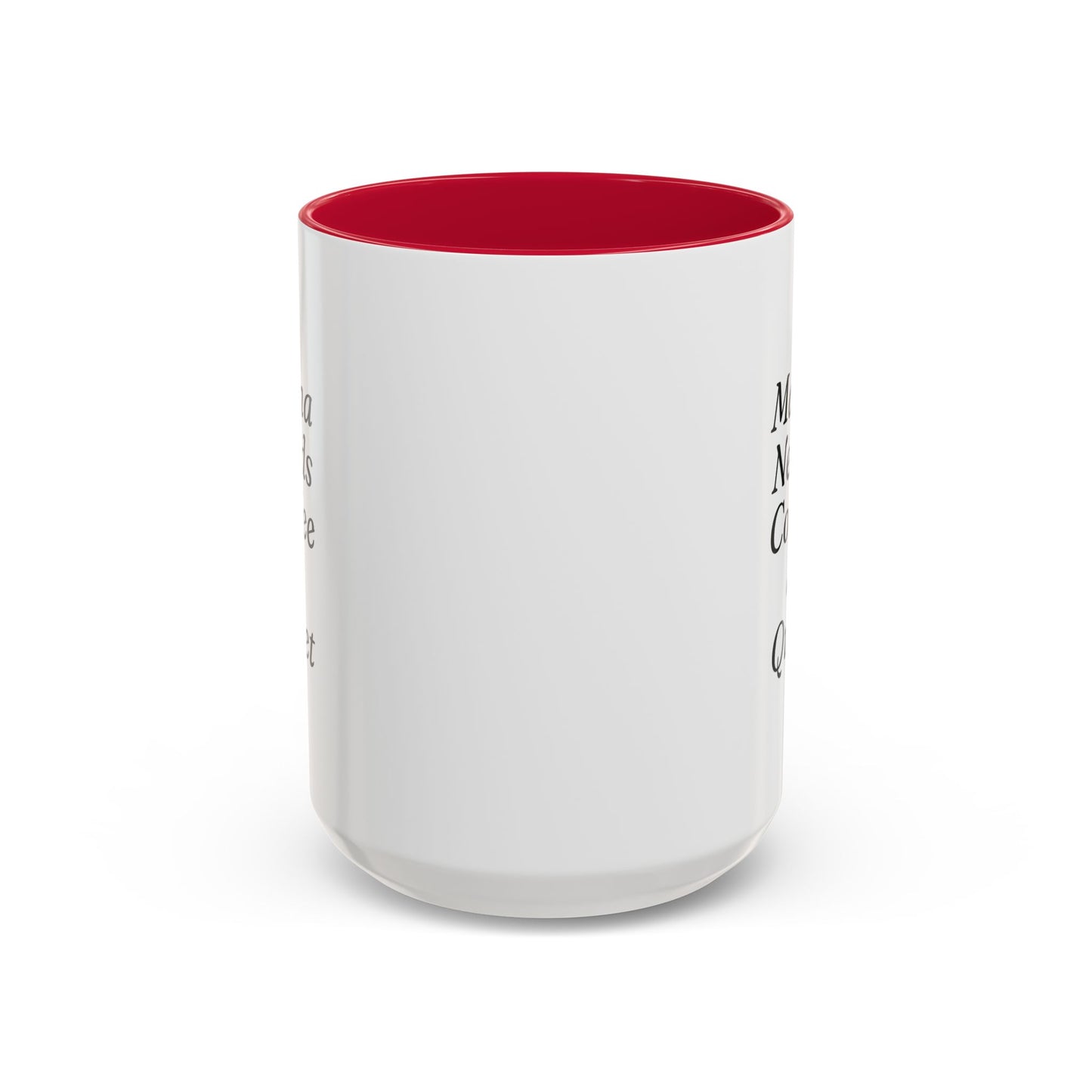 Mama Needs Coffee & Quiet Mug | 11oz 15oz, Black Handle and Rim