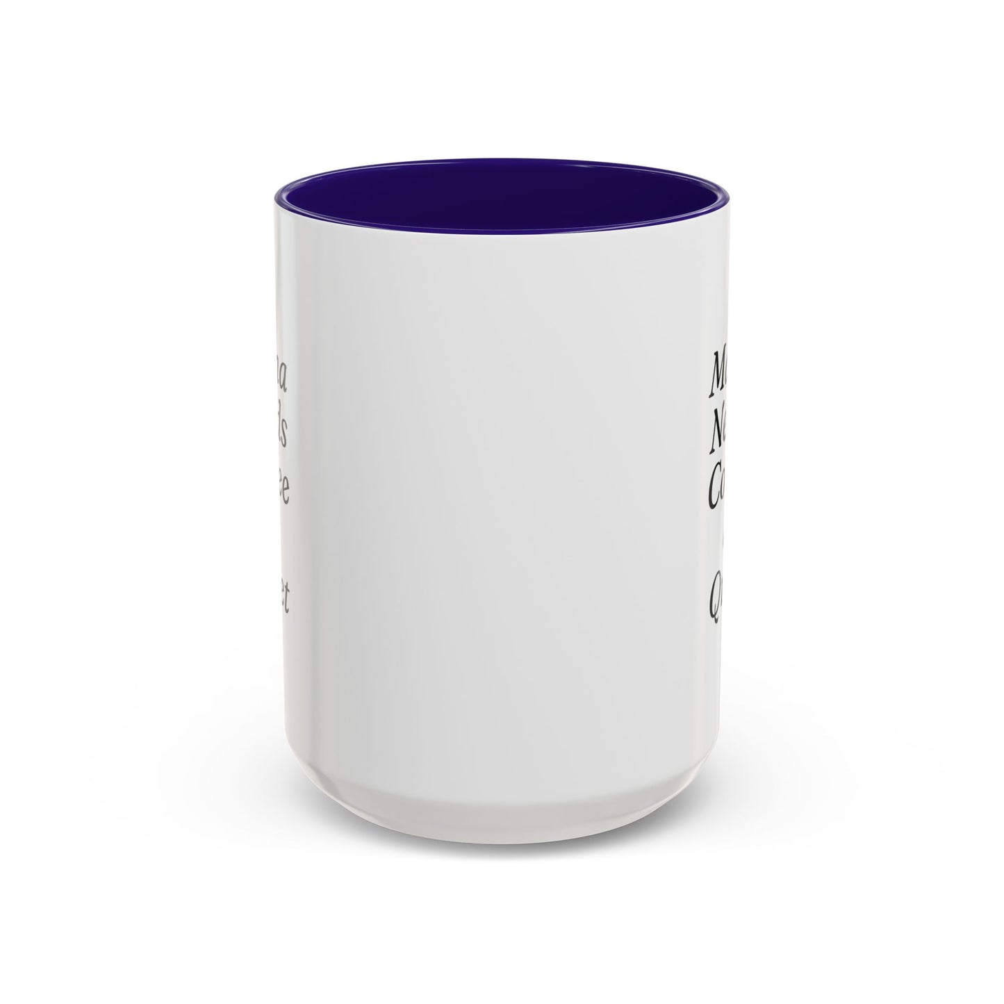 Mama Needs Coffee & Quiet Mug | 11oz 15oz, Black Handle and Rim