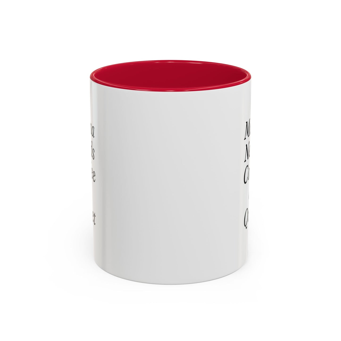 Mama Needs Coffee & Quiet Mug | 11oz 15oz, Black Handle and Rim