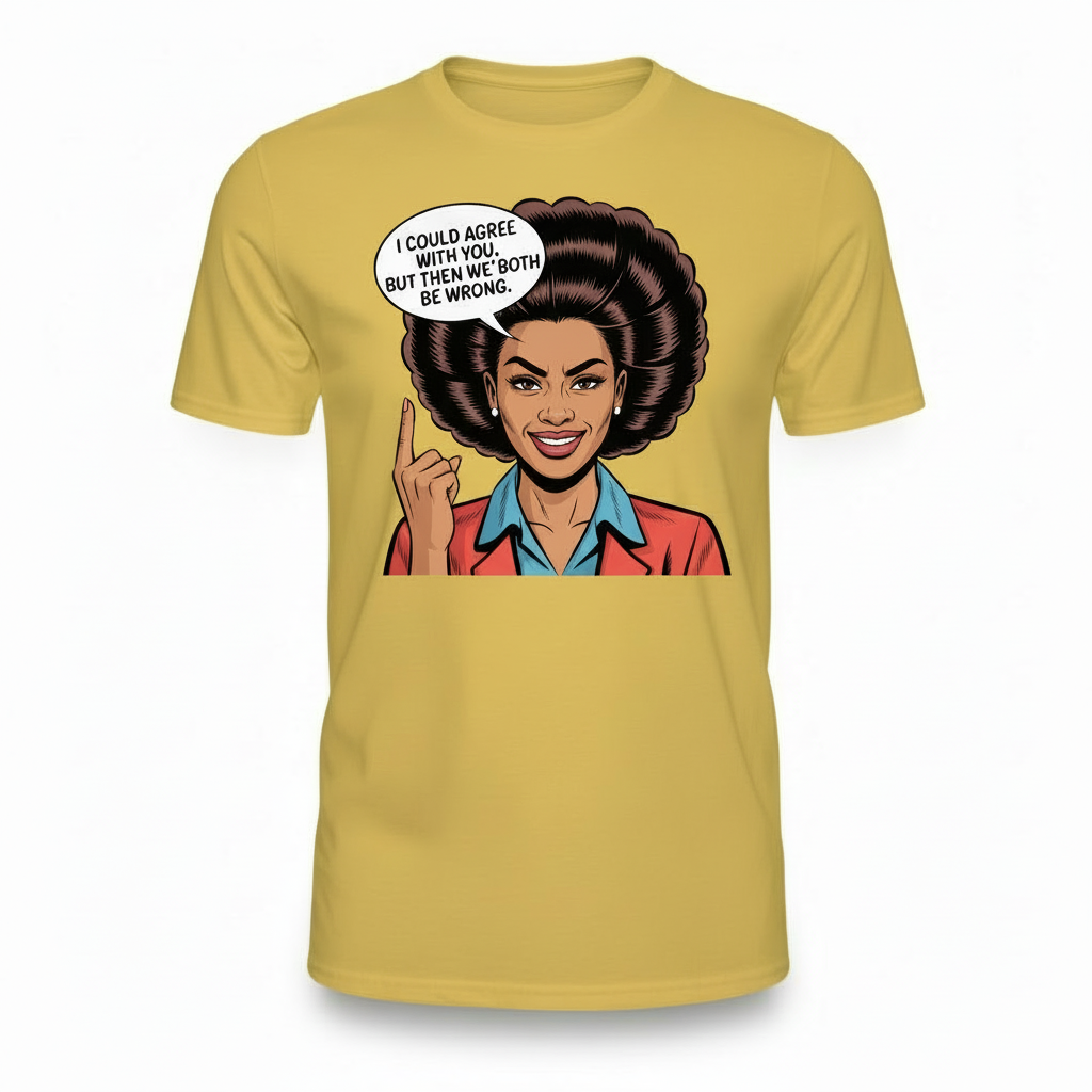 I Could Agree With You – Afrocentric Funny Digital Art | Comic-Style Printable | Sass Quote PNG
