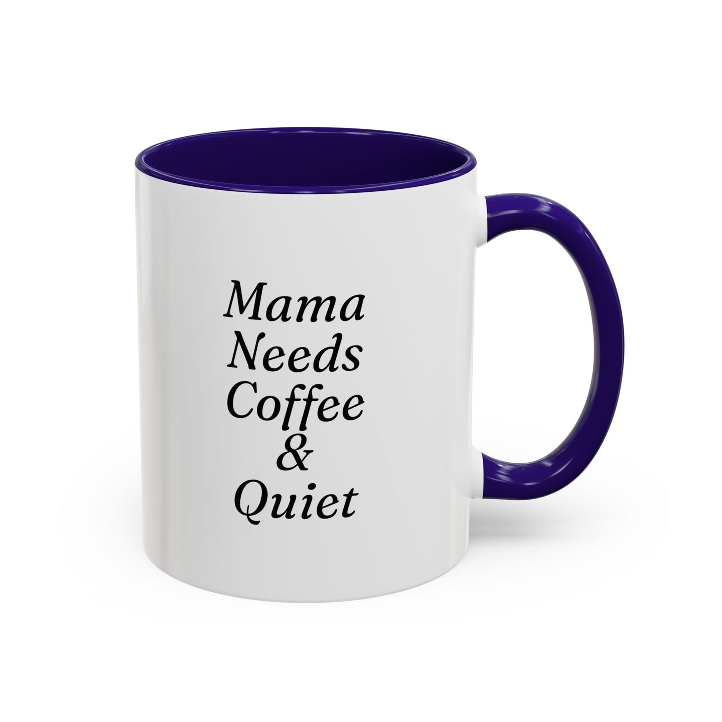 Mama Needs Coffee & Quiet Mug | 11oz 15oz, Black Handle and Rim