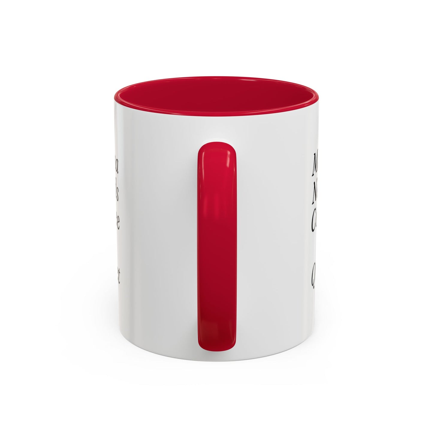 Mama Needs Coffee & Quiet Mug | 11oz 15oz, Black Handle and Rim