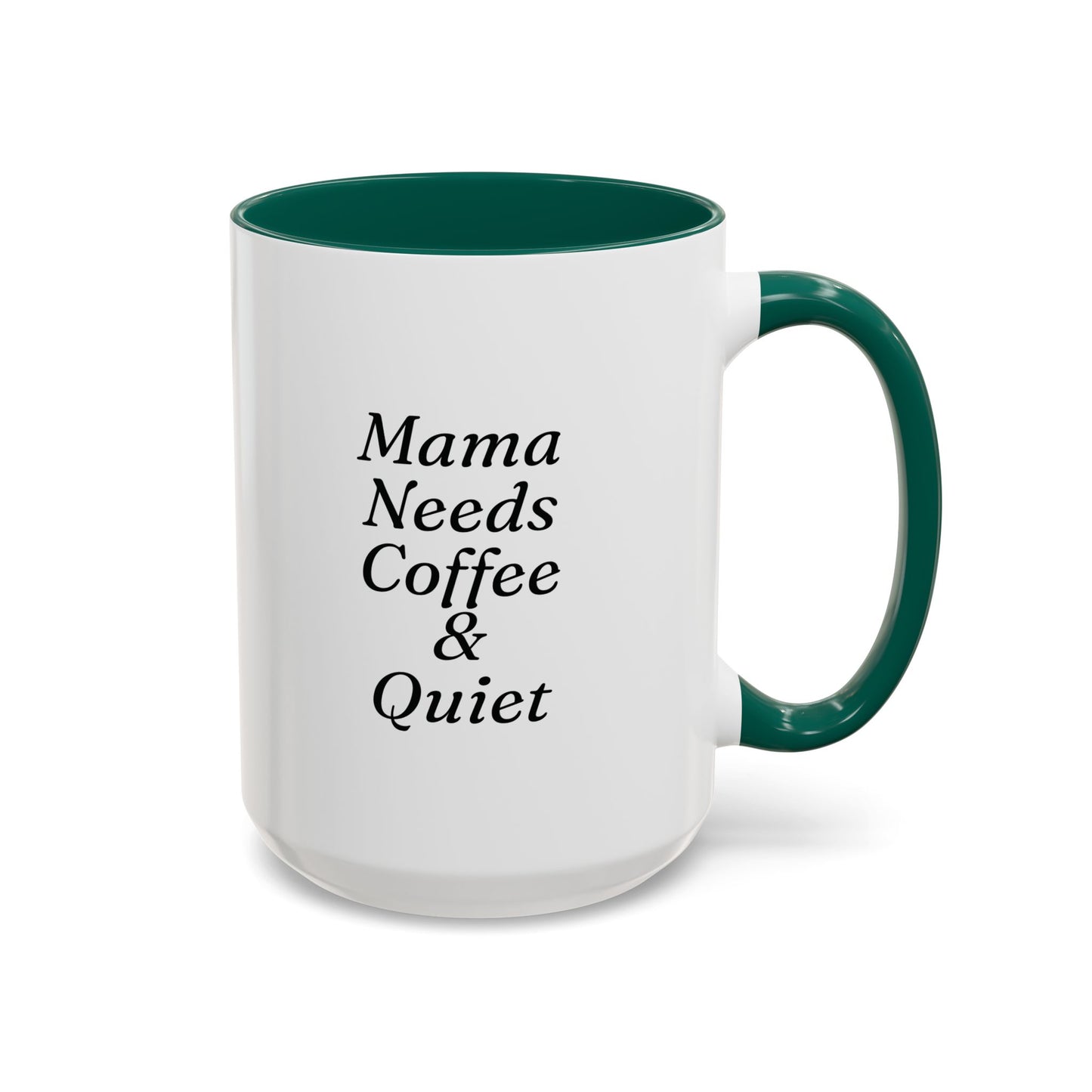 Mama Needs Coffee & Quiet Mug | 11oz 15oz, Black Handle and Rim