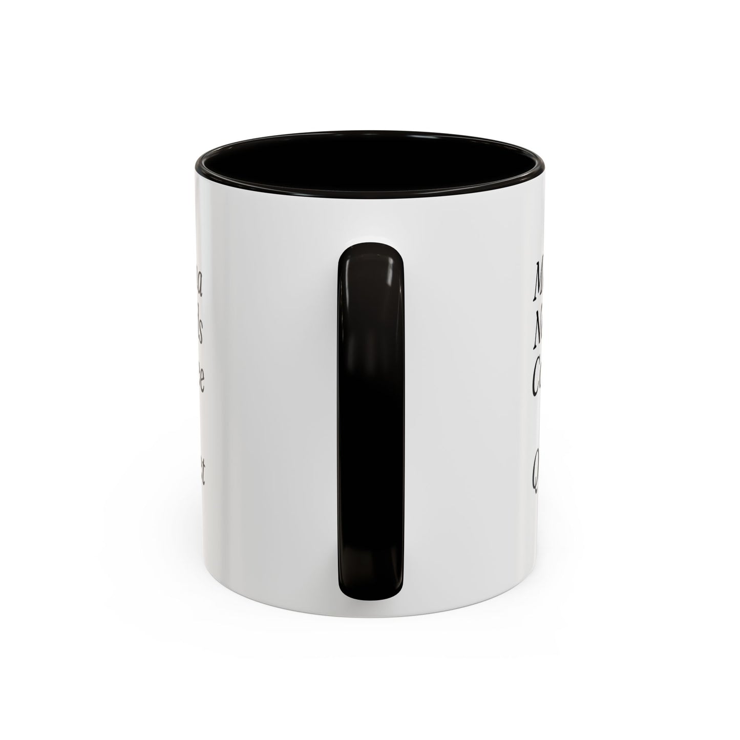 Mama Needs Coffee & Quiet Mug | 11oz 15oz, Black Handle and Rim