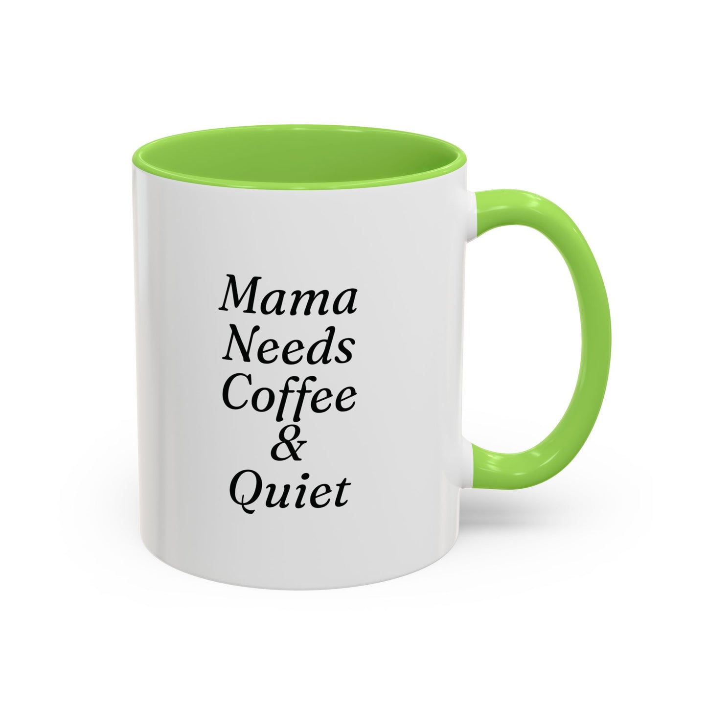 Mama Needs Coffee & Quiet Mug | 11oz 15oz, Black Handle and Rim