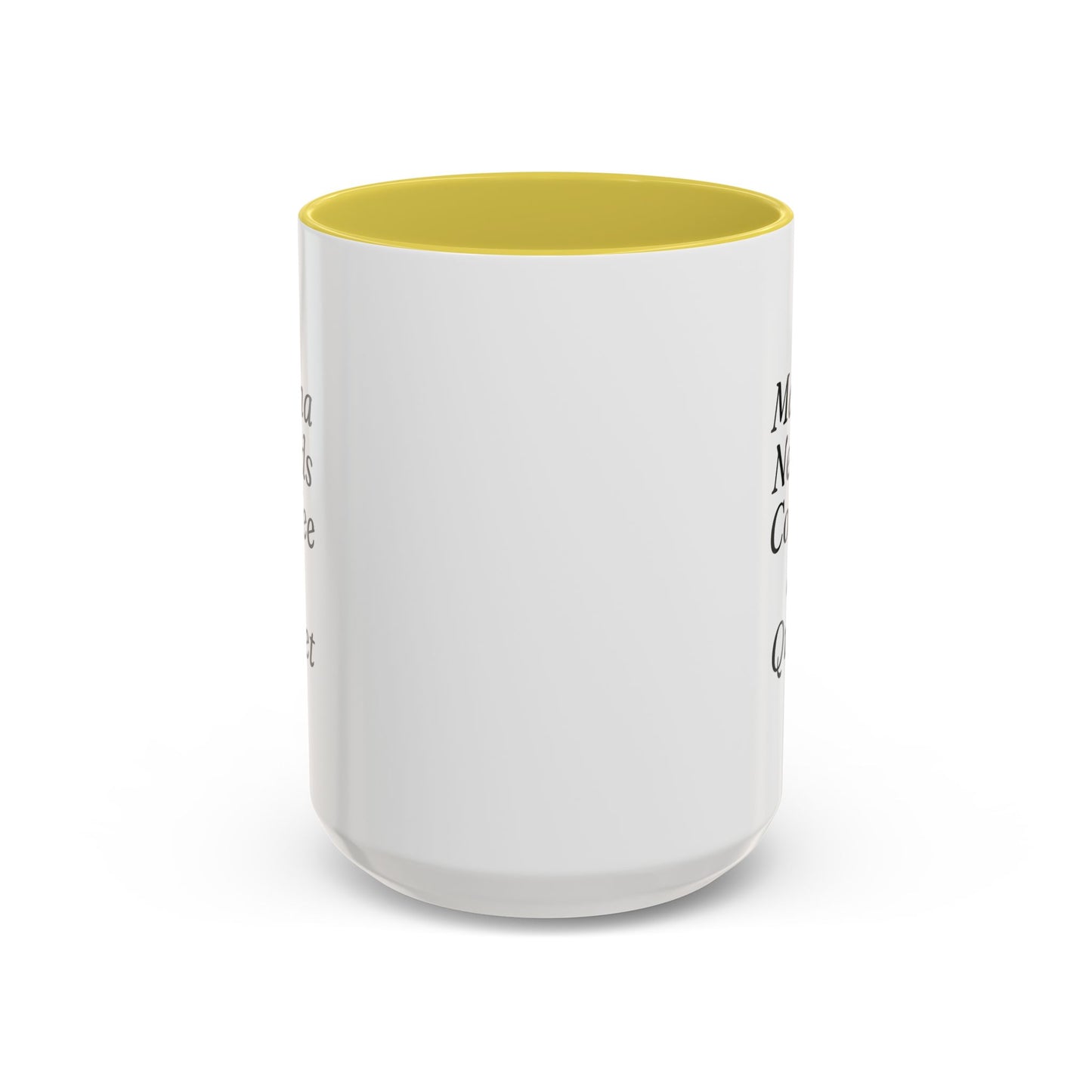 Mama Needs Coffee & Quiet Mug | 11oz 15oz, Black Handle and Rim