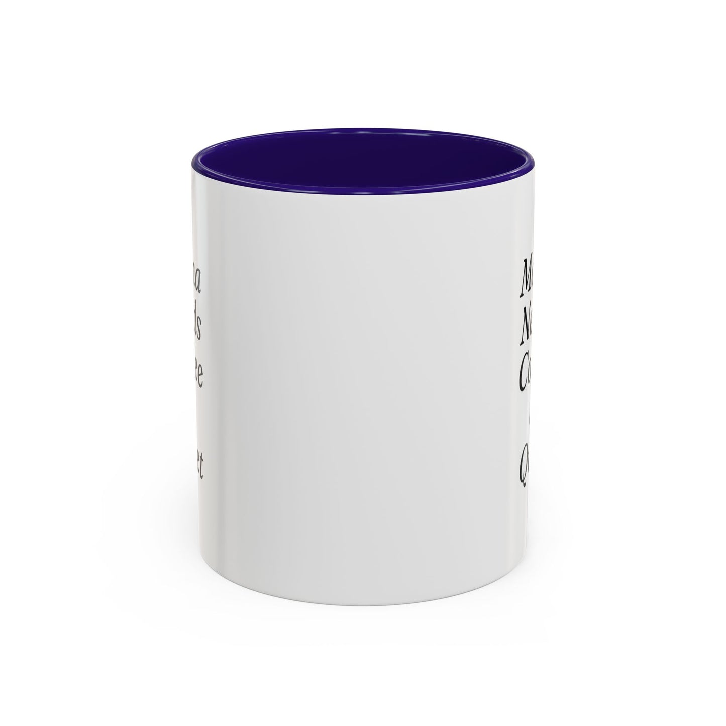 Mama Needs Coffee & Quiet Mug | 11oz 15oz, Black Handle and Rim