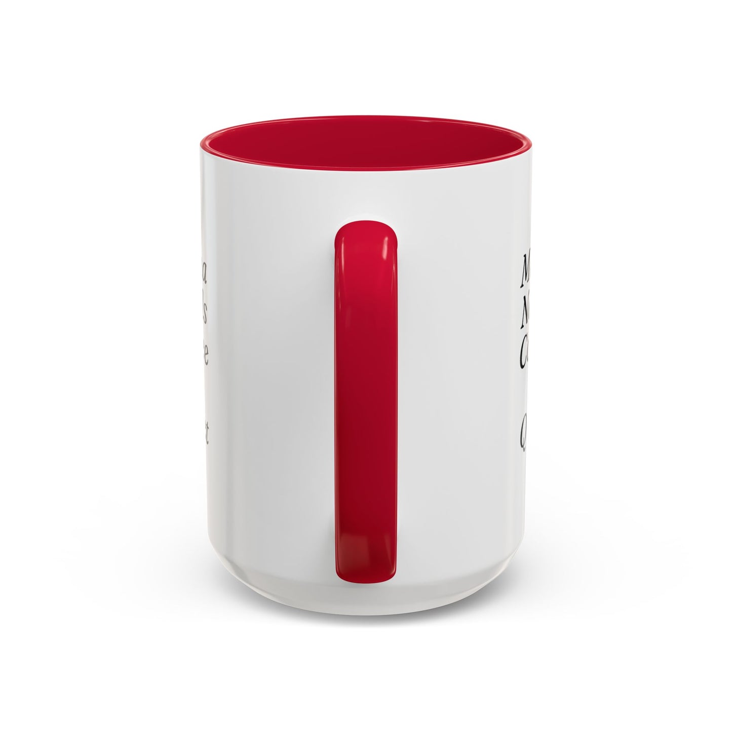 Mama Needs Coffee & Quiet Mug | 11oz 15oz, Black Handle and Rim