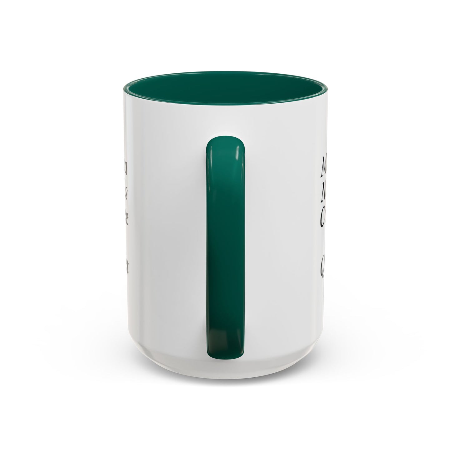 Mama Needs Coffee & Quiet Mug | 11oz 15oz, Black Handle and Rim