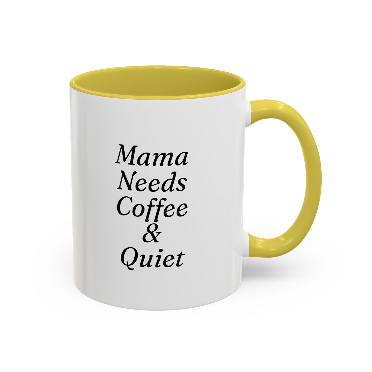 Mama Needs Coffee & Quiet Mug | 11oz 15oz, Black Handle and Rim