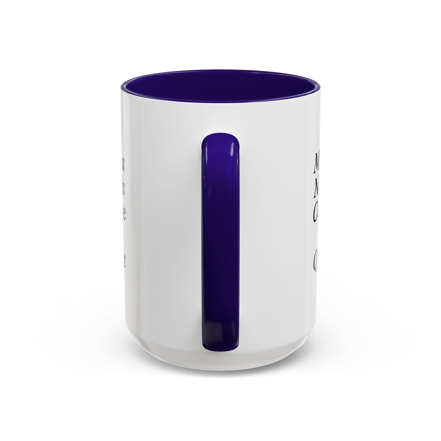 Mama Needs Coffee & Quiet Mug | 11oz 15oz, Black Handle and Rim