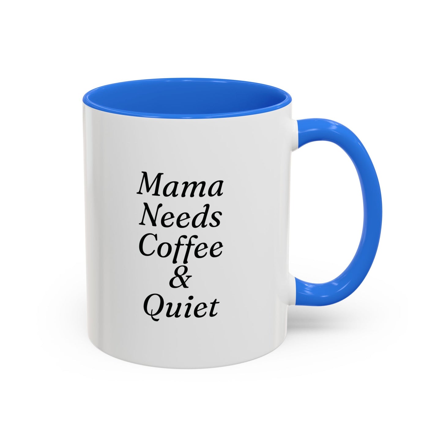 Mama Needs Coffee & Quiet Mug | 11oz 15oz, Black Handle and Rim
