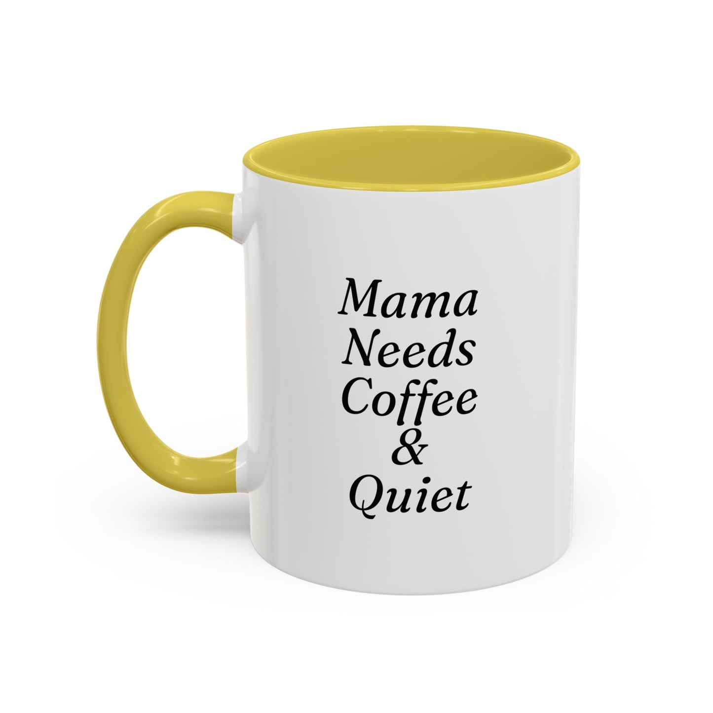 Mama Needs Coffee & Quiet Mug | 11oz 15oz, Black Handle and Rim