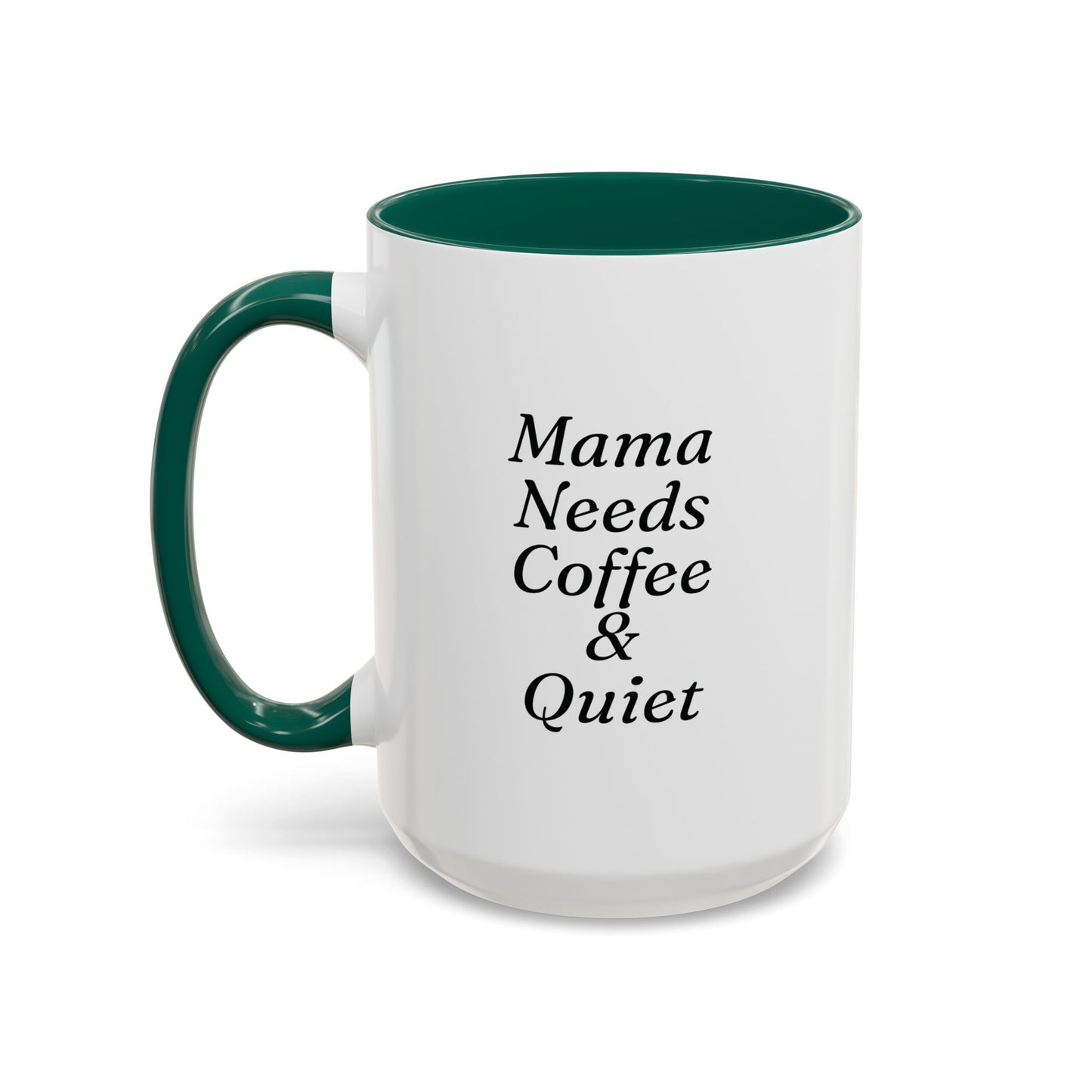 Mama Needs Coffee & Quiet Mug | 11oz 15oz, Black Handle and Rim