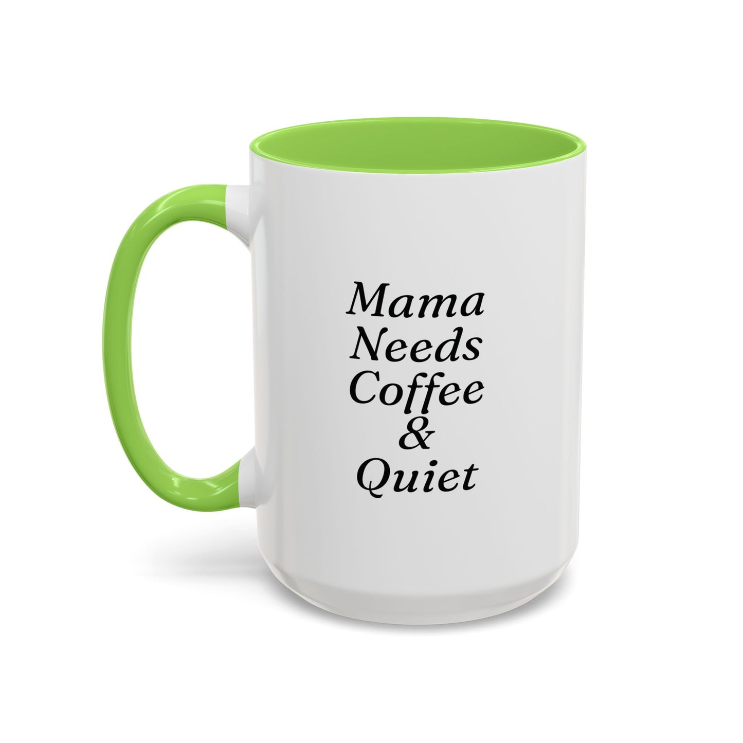 Mama Needs Coffee & Quiet Mug | 11oz 15oz, Black Handle and Rim