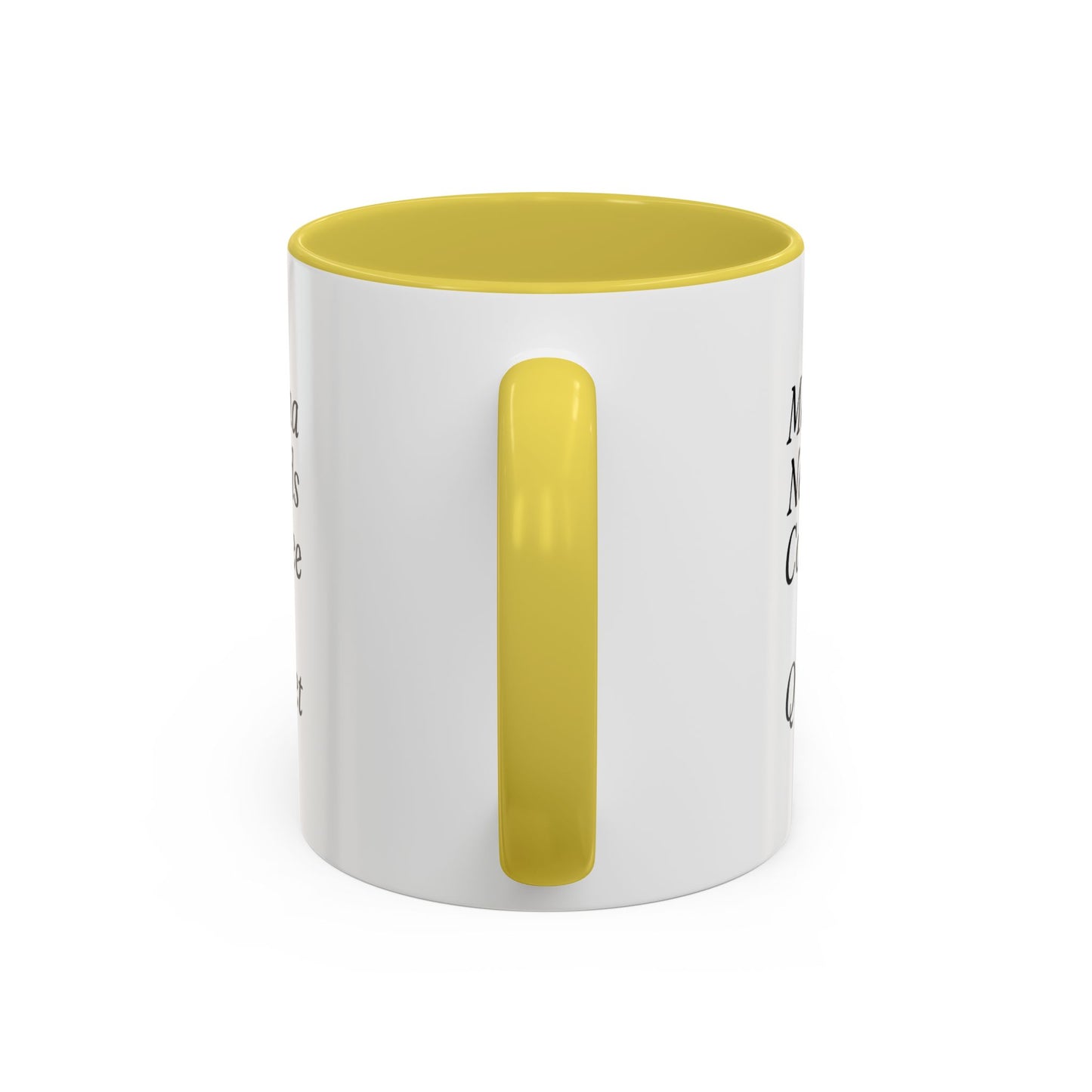 Mama Needs Coffee & Quiet Mug | 11oz 15oz, Black Handle and Rim