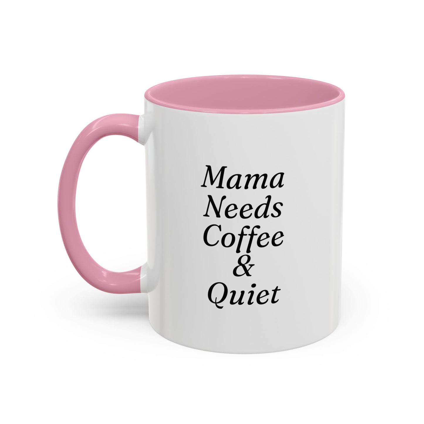 Mama Needs Coffee & Quiet Mug | 11oz 15oz, Black Handle and Rim