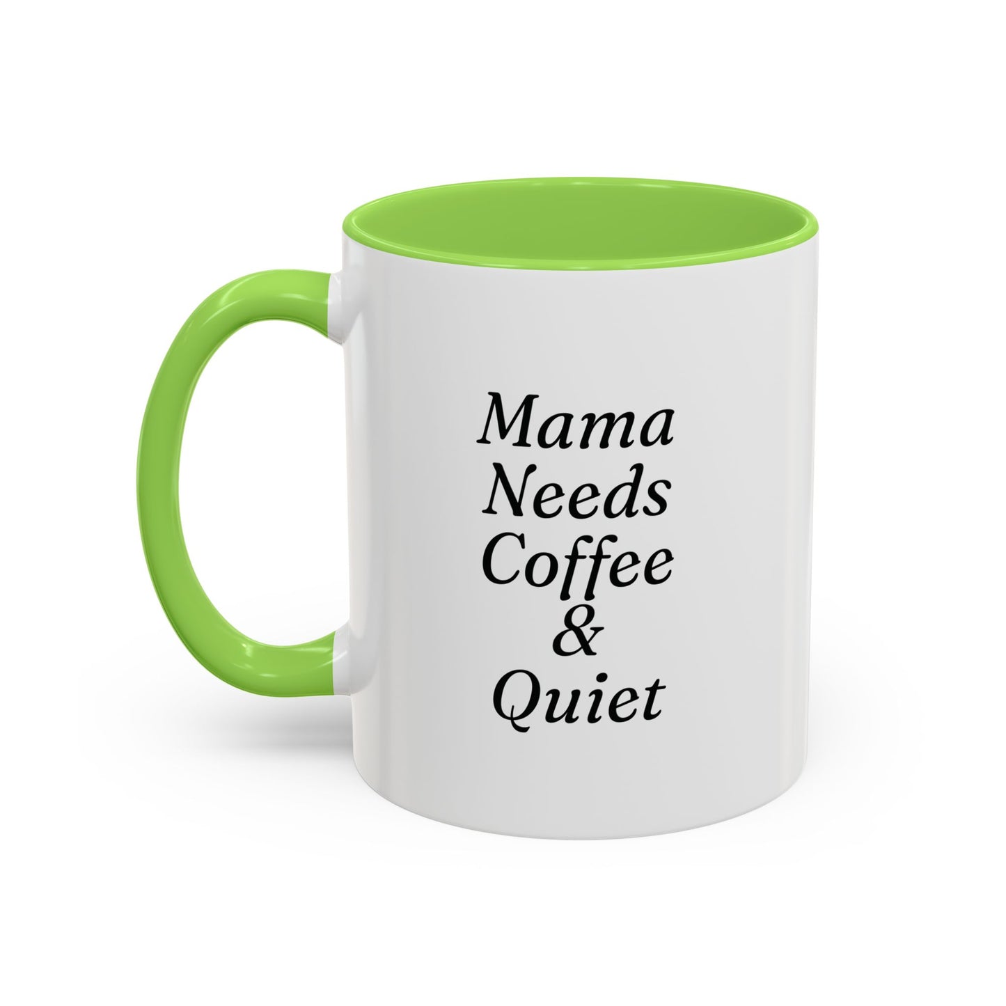 Mama Needs Coffee & Quiet Mug | 11oz 15oz, Black Handle and Rim