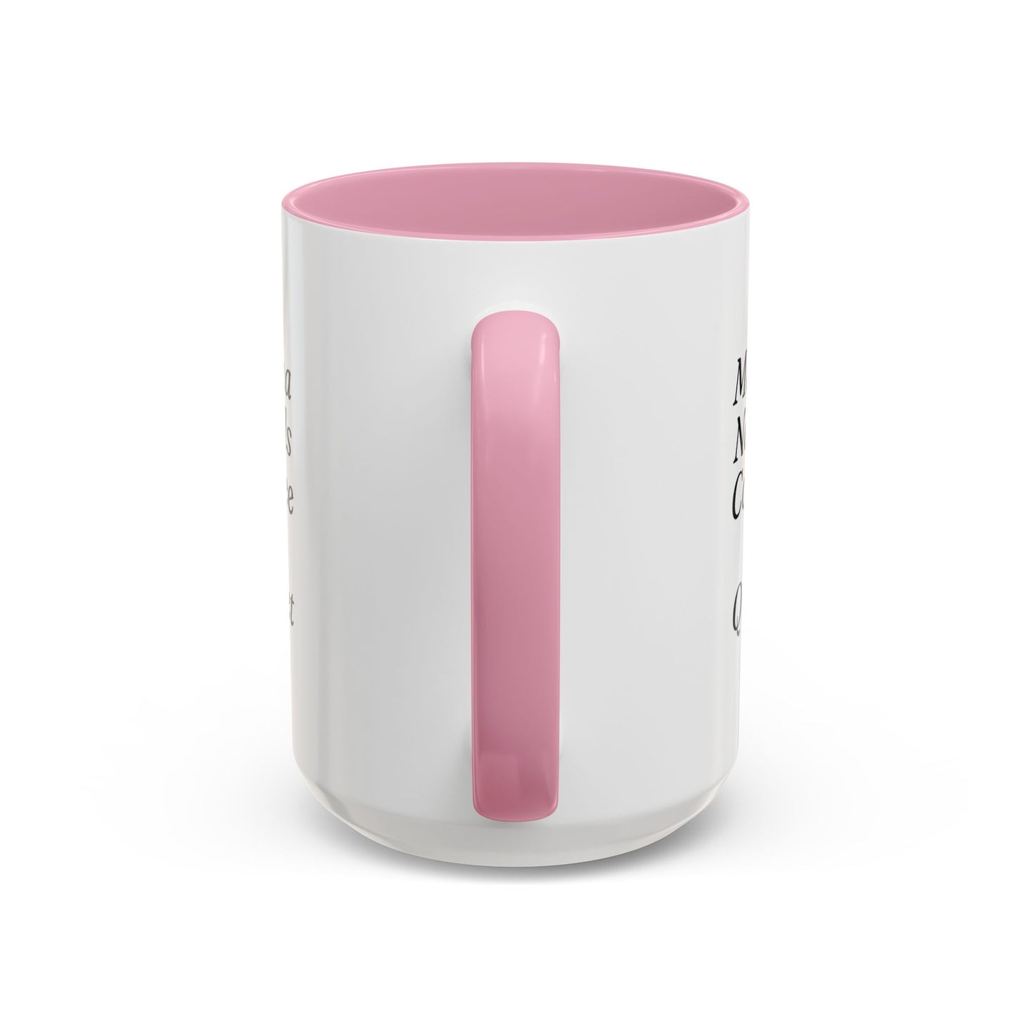 Mama Needs Coffee & Quiet Mug | 11oz 15oz, Black Handle and Rim