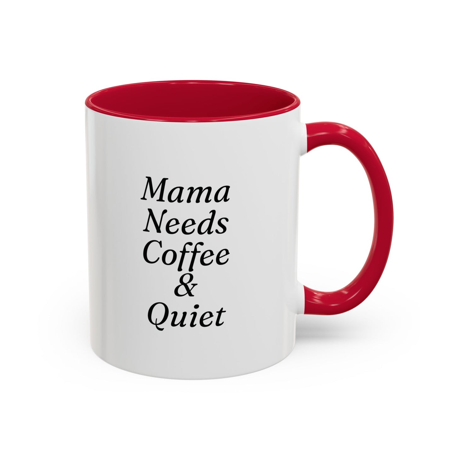 Mama Needs Coffee & Quiet Mug | 11oz 15oz, Black Handle and Rim