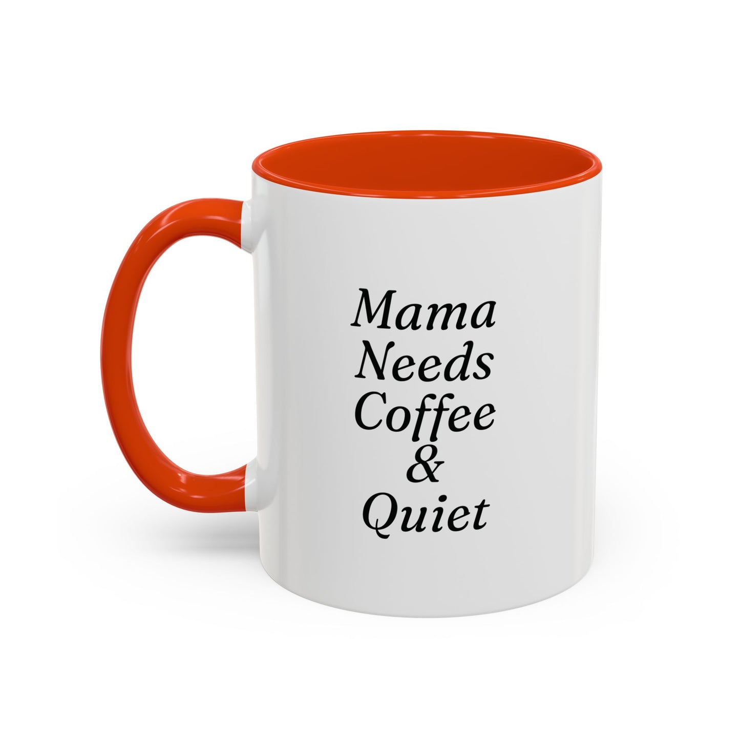 Mama Needs Coffee & Quiet Mug | 11oz 15oz, Black Handle and Rim