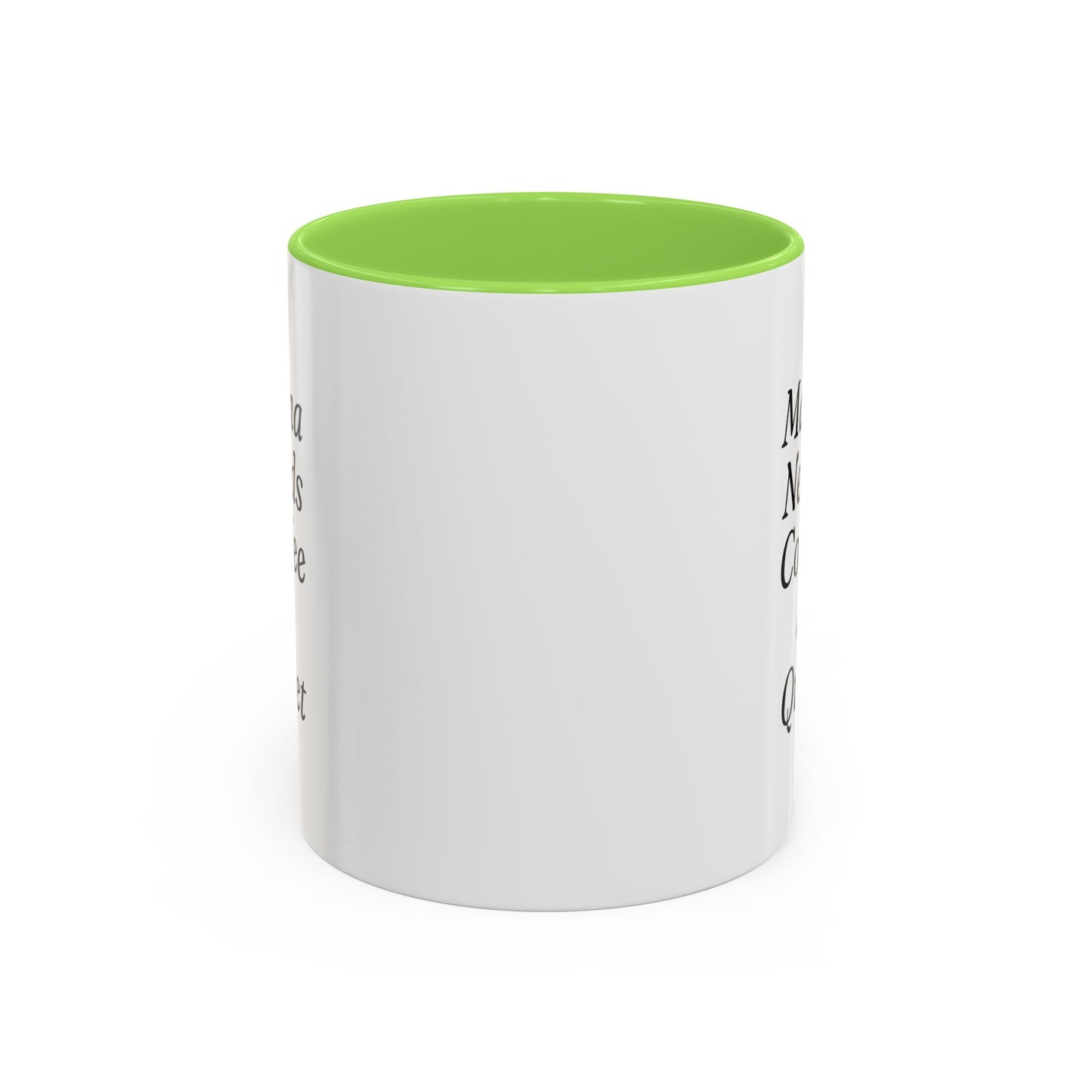 Mama Needs Coffee & Quiet Mug | 11oz 15oz, Black Handle and Rim