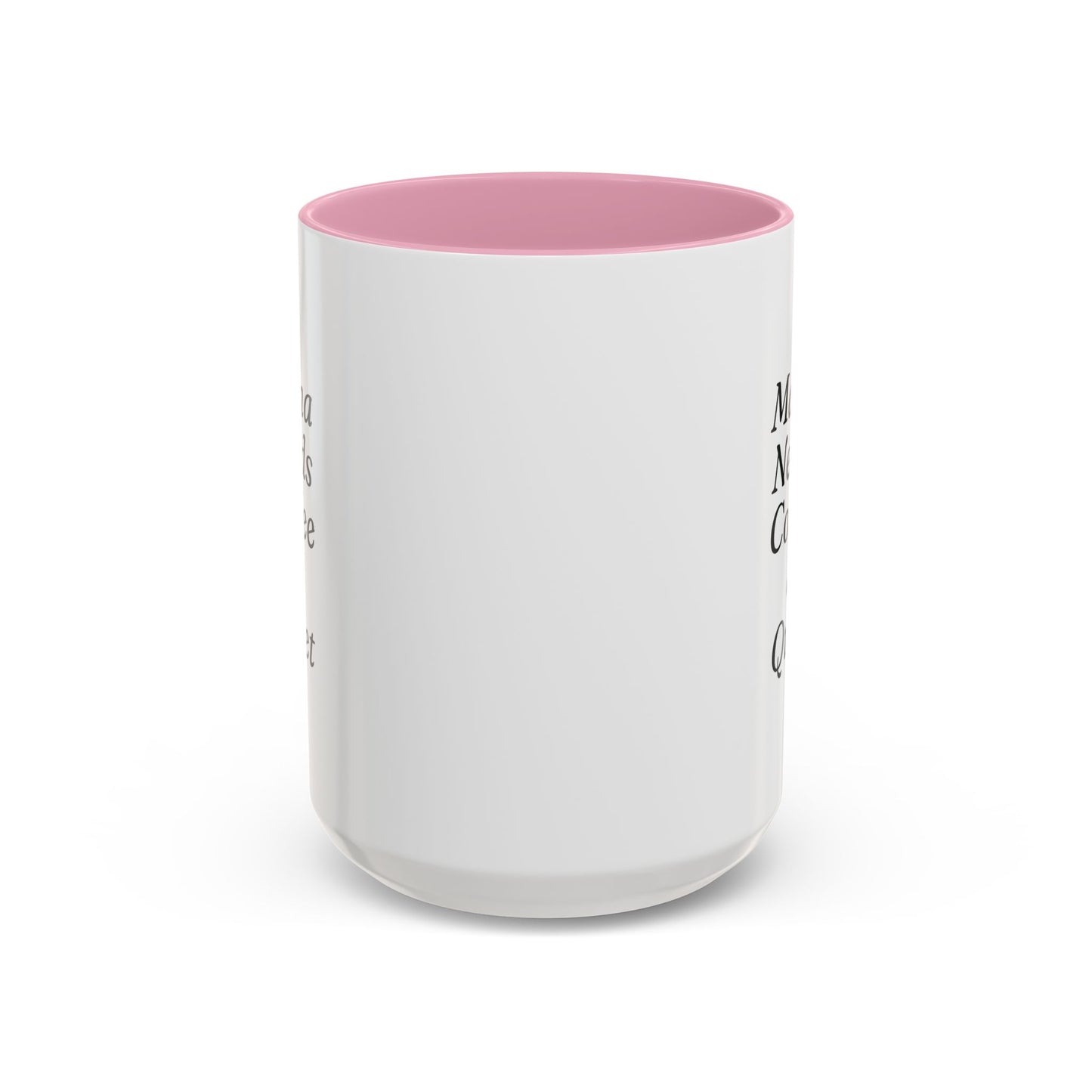 Mama Needs Coffee & Quiet Mug | 11oz 15oz, Black Handle and Rim